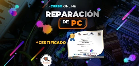 Reparación de PC de cero a Experto con Certificado Internacional