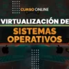Virtualización de Sistemas Operativos